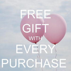 Free Gift with EVERY purchase!
